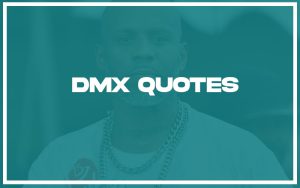 113+ Best DMX Quotes (with Commentary) - Burning For Success