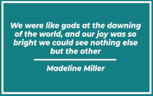 113 Best The Song of Achilles Quotes (with Commentary) - Burning For