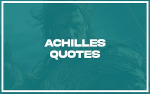 113 Best The Song of Achilles Quotes (with Commentary) - Burning For