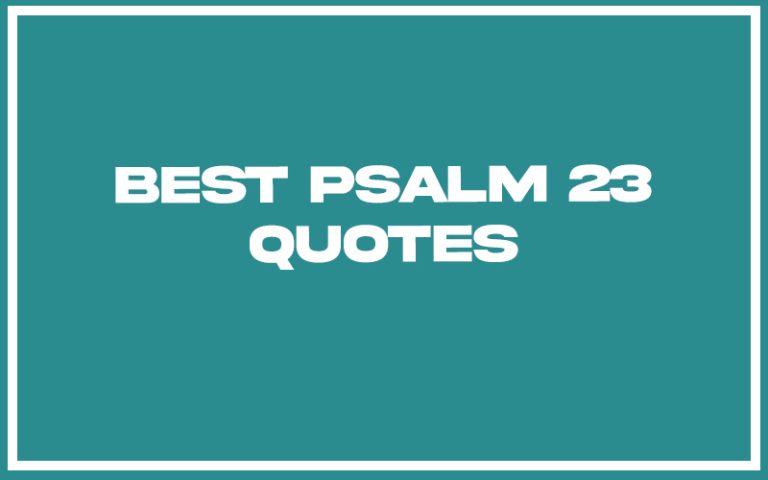 113 Best Psalm 23 Quotes (with Commentary) - Burning For Success
