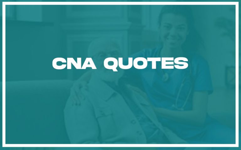 113 Best CNA Quotes (with Commentary) - Burning For Success