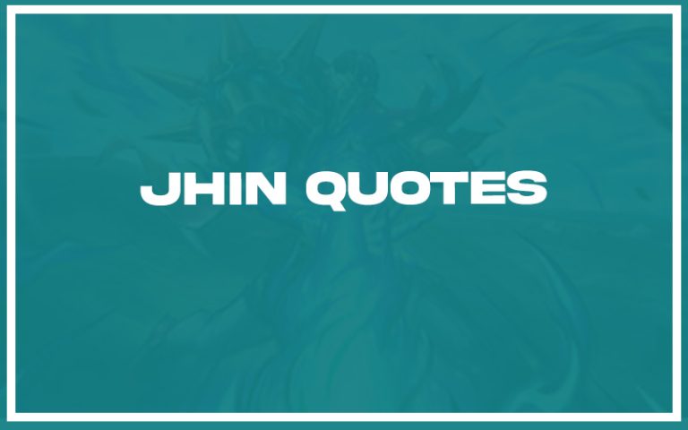 113 Best Jhin Quotes (with Commentary) - Burning For Success