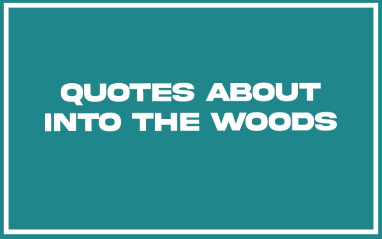 113 Best Quotes About Into the Woods (with Commentary) - Burning For ...