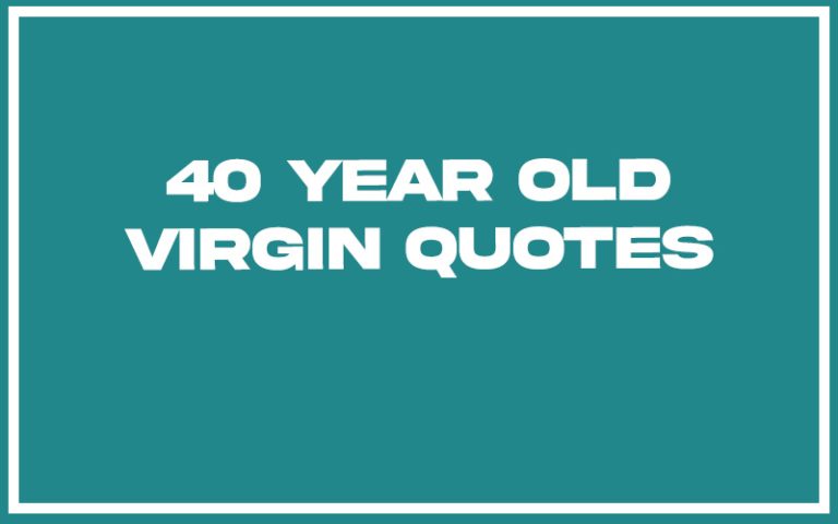 151 Best 40 Year Old Virgin Quotes (with Commentary) - Burning For S…