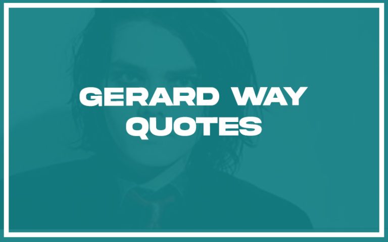 151 Best Gerard Way Quotes (with Commentary) - Burning For Success