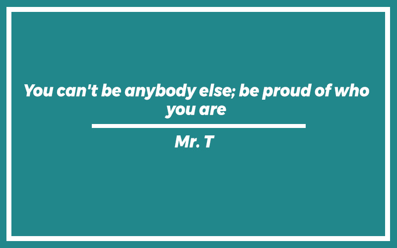 151 Best Mr T Quotes with Commentary Burning For Success 151 Best Mr T Quotes with Commentary Burning For Success