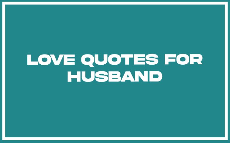 151 Best Love Quotes For Husband (with Commentary) - Burning For Success