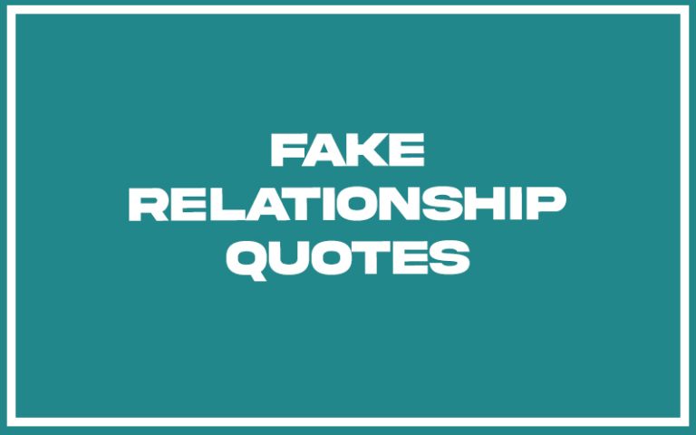 151 Best Fake Relationship Quotes (with Commentary) - Burning For Success