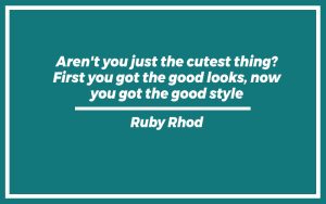 151 Best Ruby Rhod Quotes (with Commentary) - Burning For Success