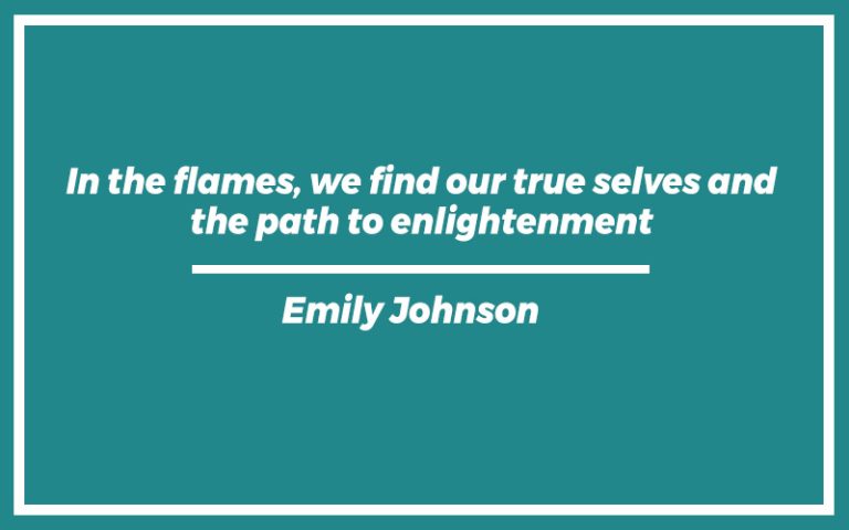 151 Best Fire Quotes (with Commentary) - Burning For Success