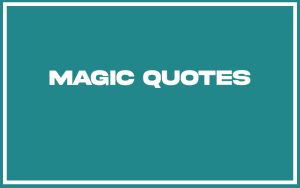 151 Best Magic Quotes (with Commentary) - Burning For Success