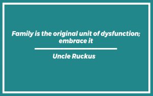 151 Best Uncle Ruckus Quotes (with Commentary) - Burning For Success
