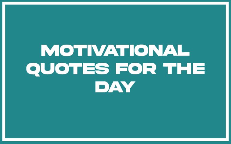 151 Best Motivational Quotes For The Day (with Commentary) - Burning ...