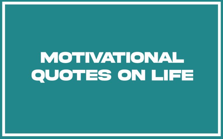 151 Best Motivational Quotes on Life (with Commentary) - Burning For ...