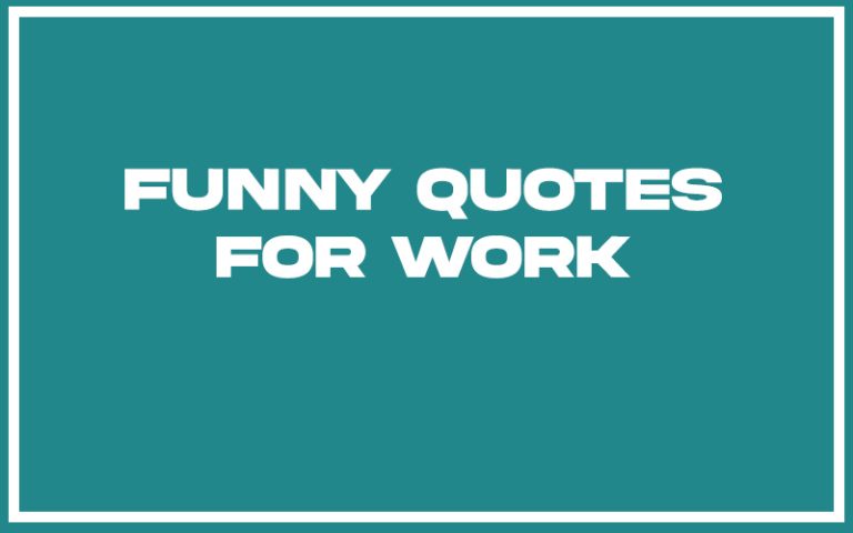151 Best Funny Quotes For Work (with Commentary) - Burning For Success