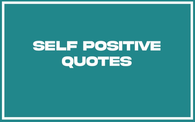 151 Best Self Positive Quotes (with Commentary) - Burning For Success